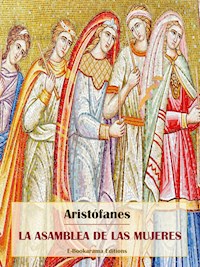 La asamblea de las mujeres - Aristófanes - E-Book