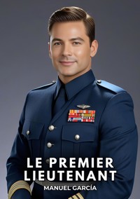Le premier lieutenant - Manuel García - E-Book
