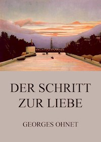 Der Schritt zur Liebe - Georges Ohnet - E-Book