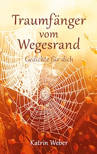 Traumfänger vom Wegesrand - Katrin Weber - E-Book
