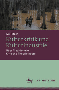 Kulturkritik und Kulturindustrie - Ivo Ritzer - E-Book