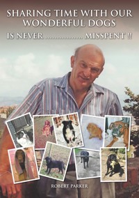 Sharing Time With Our Wonderful Dogs - Robert Parker - E-Book