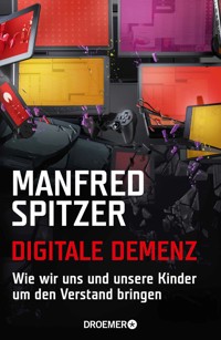 Digitale Demenz - Manfred Spitzer - E-Book