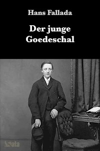 Der junge Goedeschal - Hans Fallada - E-Book