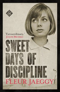 Sweet Days of Discipline - Fleur Jaeggy - E-Book
