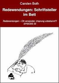 Redewendungen: Schriftsteller im Bett - Carsten Both - E-Book