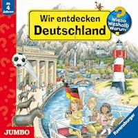 Wir entdecken Deutschland [Wieso? Weshalb? Warum?] - Andrea Erne - Hörbuch