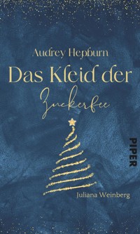 Audrey Hepburn – Das Kleid der Zuckerfee - Weinberg Juliana - E-Book