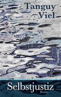 Selbstjustiz - Tanguy Viel - E-Book