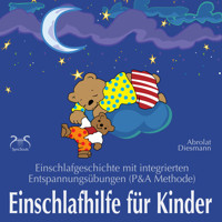 Einschlafhilfe für Kinder: Einschlafgeschichte mit Entspannungsübungen für die Kleinen (P&A Methode) - Ein bärenstarker Tag für Tito und Stups - Kinder Hörbuch für besseres Schlafen - Torsten Abrolat - Hörbuch