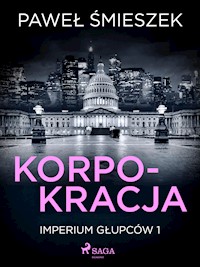 Korpokracja - Paweł Śmieszek - E-Book