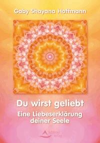 Du wirst geliebt - Gaby Shayana Hoffmann - E-Book