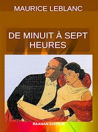 De minuit à sept heures - Leblanc Maurice - E-Book
