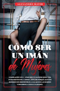 Cómo ser un Imán de mujeres - Alexandro Mayer - E-Book