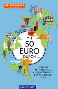 Mit 50 Euro durch ... - Weltreporter-Netzwerk - E-Book