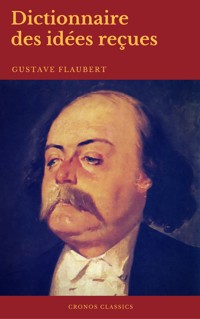 Dictionnaire des idées reçues (Cronos Classics) - Gustave Flaubert - E-Book