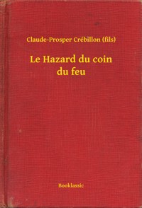 Le Hazard du coin du feu - Claude-Prosper Crébillon (fils) - E-Book