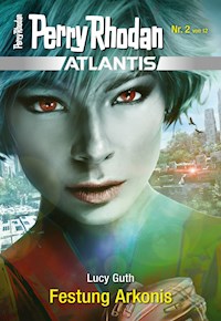 Atlantis 2: Festung Arkonis - Lucy Guth - E-Book