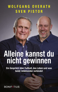 Alleine kannst du nicht gewinnen - Wolfgang Overath - E-Book