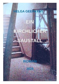 Ein kirchlicher Saustall - Helga Geerkens - E-Book