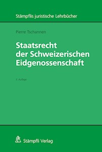 Staatsrecht der Schweizerischen Eidgenossenschaft - Pierre Tschannen - E-Book
