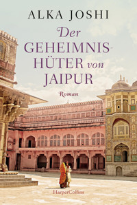 Der Geheimnishüter von Jaipur - Alka Joshi - E-Book