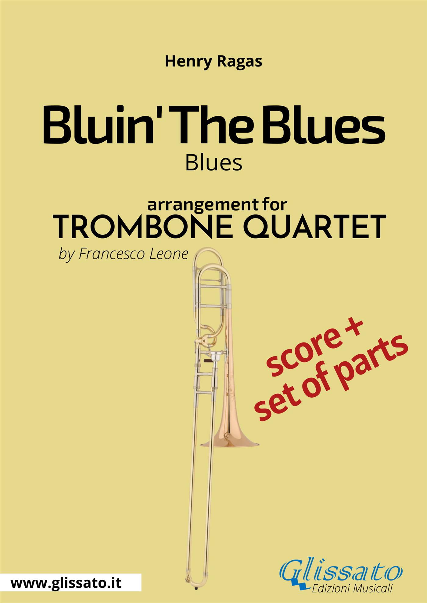 Bluin' The Blues - Trombone Quartet Score & Parts - Henry Ragas - E-Book