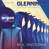 Gleanings - Storys aus dem Scythe-Universum - Scythe, Band 4 (Ungekürzte Lesung) - Neal Shusterman - Hörbuch