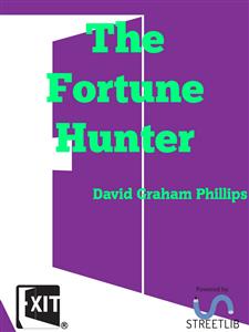 The Fortune Hunter - David Graham Phillips - E-Book