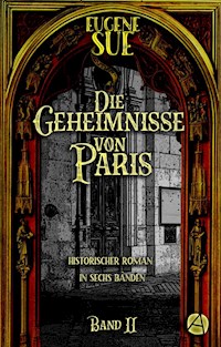 Die Geheimnisse von Paris. Band II - Eugène Sue - E-Book