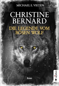 Christine Bernard. Die Legende vom bösen Wolf - Michael E. Vieten - E-Book