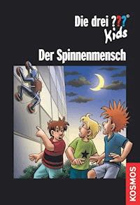 Die drei ??? Kids, Der Spinnenmensch (drei Fragezeichen Kids) - Boris Pfeiffer - E-Book
