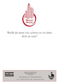 Weißt du denn, wie schwer es ist, ohne dich zu sein - Kurt Feltz - E-Book