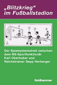 "Blitzkrieg" im Fußballstadion - Markwart Herzog - E-Book