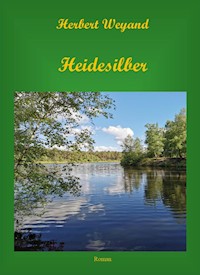 Heidesilber - Herbert Weyand - E-Book