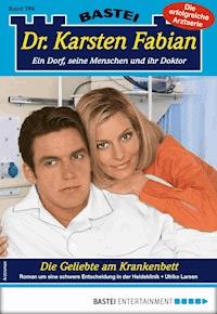 Dr. Karsten Fabian 204 - Arztroman - Ulrike Larsen - E-Book
