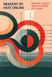 Politics and SociologyDigital Humanities  Imagery of Hate Online - Matthias J. Becker - E-Book