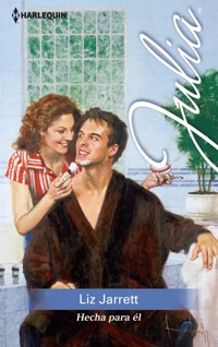 Hecha para él - Liz Jarrett - E-Book