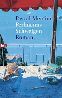 Perlmanns Schweigen - Pascal Mercier - E-Book
