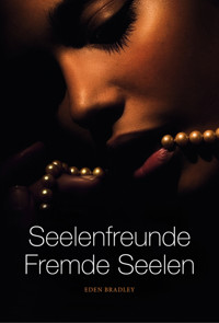 Seelenfreunde - Fremde Seelen - Eden Bradley - E-Book