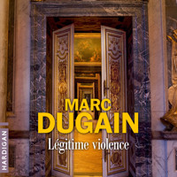 Légitime violence - Marc Dugain - Hörbuch