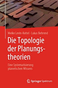 Die Topologie der Planungstheorien - Meike Levin-Keitel - E-Book