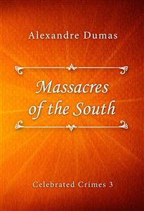 Massacres of the South - Dumas Alexandre - E-Book