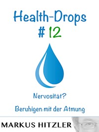 Health-Drops #012 - Markus Hitzler - E-Book