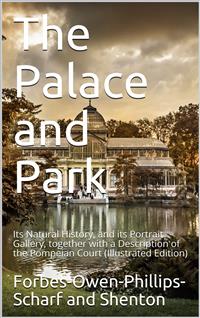 The Palace and Park - Forbes, Owen, Phillips, Scharf, and Shenton - E-Book