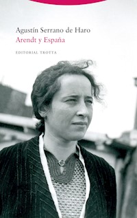 Arendt y España - Agustín Serrano de Haro - E-Book