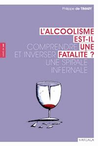 L'alcoolisme est-il une fatalité ? - Philippe de Timary - E-Book