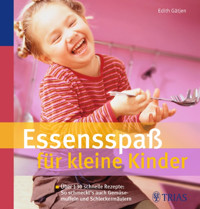 Essensspaß für kleine Kinder - Edith Gätjen - E-Book
