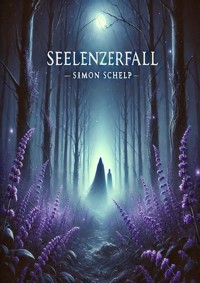Seelenzerfall - Simon Schelp - E-Book