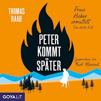 Peter kommt später [Frau Huber ermittelt, Band 3] - Thomas Raab - Hörbuch